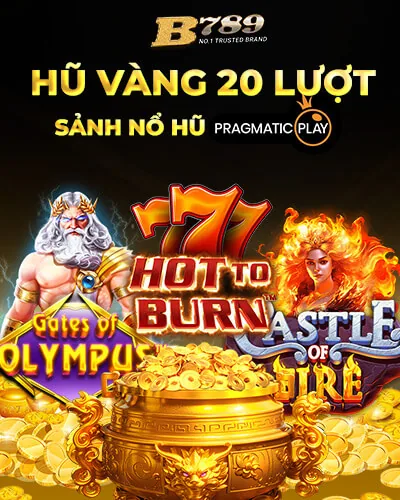 Chương trình quà tặng 20 lượt quay hũ vàng B789