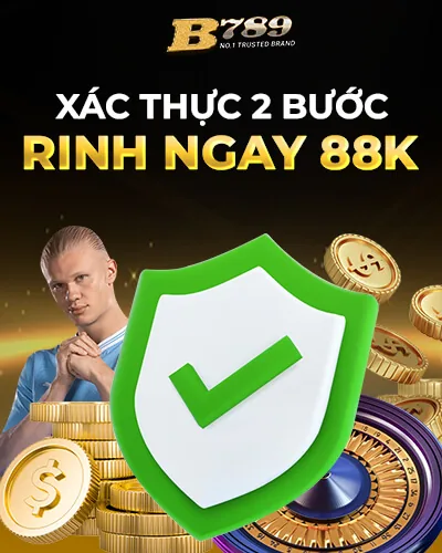 Khuyến mãi xác thực tài khoản nhận 88K B789