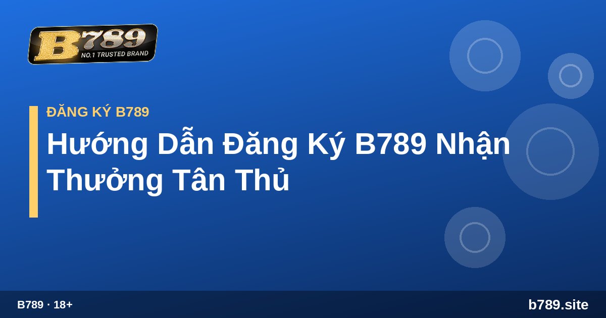 Hướng dẫn đăng ký tài khoản B789